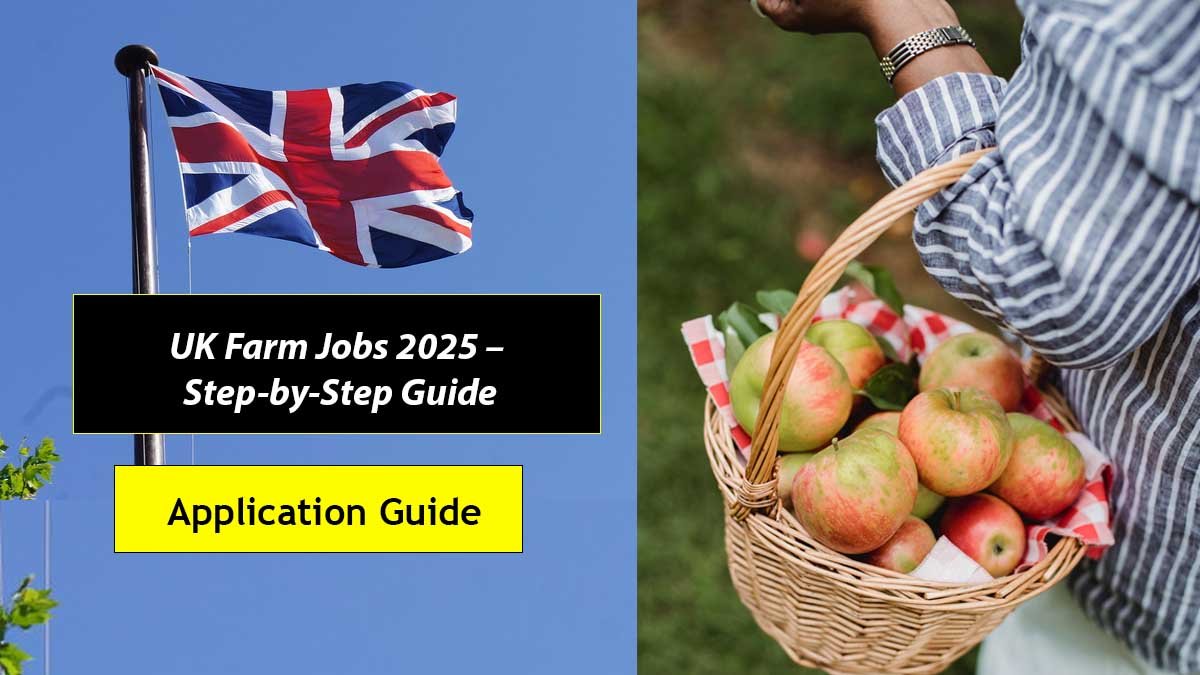 UK Farm Jobs for Foreigners in 2025 – Full Application Guide